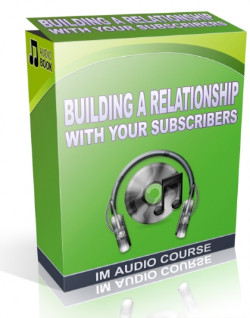 Building a Relationship With Your Subscribers